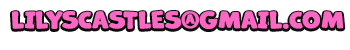 Email us on: lilyscastles@gmail.com